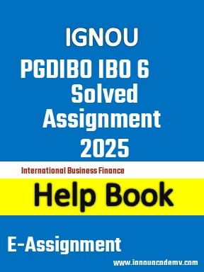 IGNOU PGDIBO IBO 6 Solved Assignment 2025