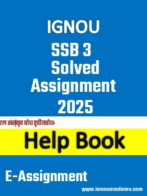 IGNOU SSB 3 Solved Assignment 2025